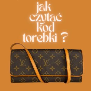 Jak zrozumieć i czytac kody Louis Vuitton